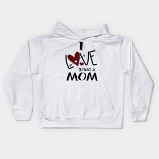 I Love Being A Mom Kids Hoodie